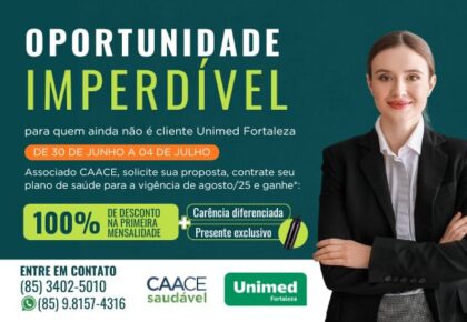 Promoção CAACE Unimed Fortaleza que dá Carência reduzida + 1ª mensalidade grátis é estendida até 28/7