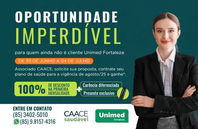 Promoção CAACE Unimed Fortaleza que dá Carência reduzida + 1ª mensalidade grátis é estendida até 28/7