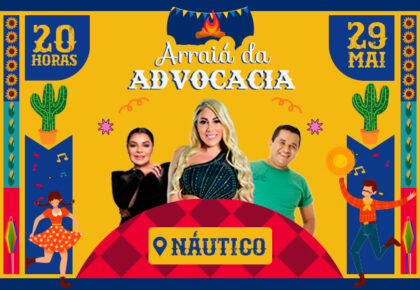 Com grandes nomes do forró, CAACE e OAB-CE promovem Arraiá da Advocacia no dia 29 de maio