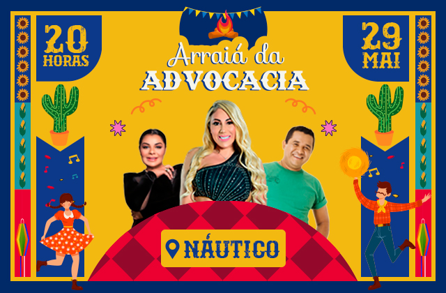 Com grandes nomes do forró, CAACE e OAB-CE promovem Arraiá da Advocacia no dia 29 de maio